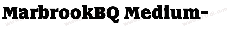 MarbrookBQ Medium字体转换 MarbrookBQ Medium字体转换
